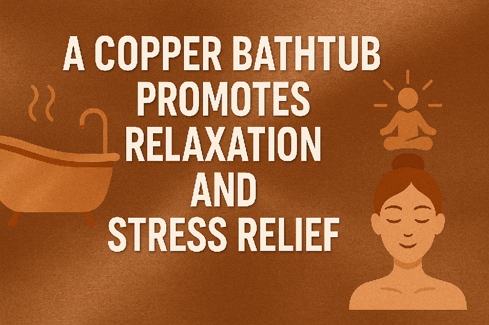 The Health Benefits of Copper Sinks and Bathtubs by SoLuna
